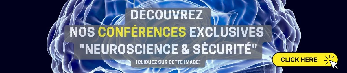 conférence NEUROSCIENCES AU SERVICE DE LA SÉCURITÉ