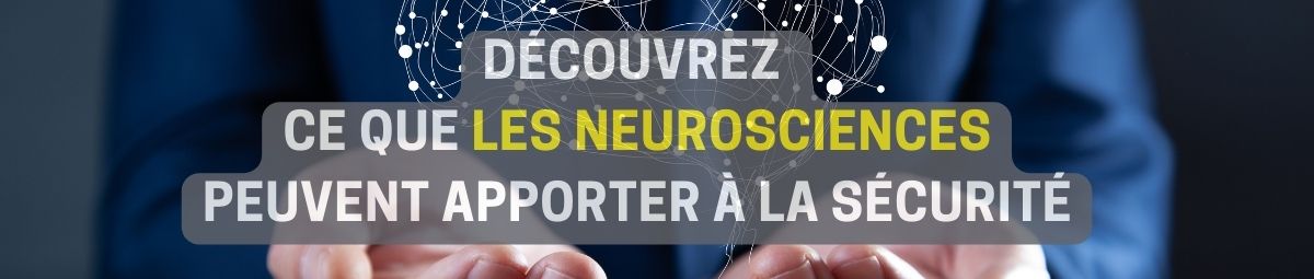 Sécurité et neurosciences prévention