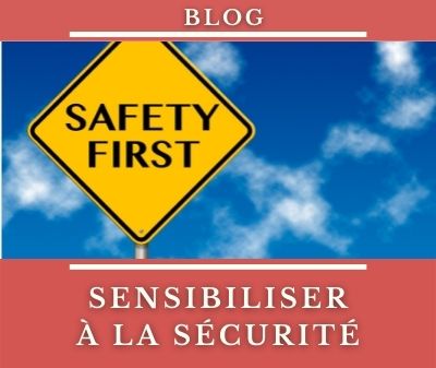 Sensibilisation sécurité être réellement efficace