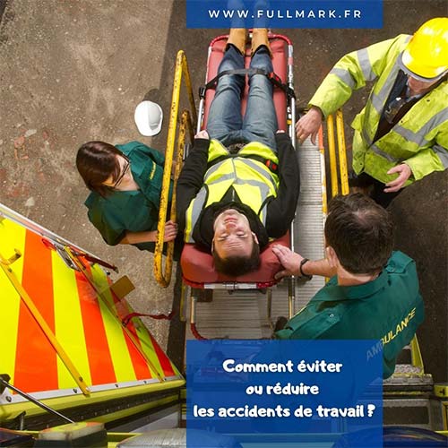 éviter ou réduire les accidents de travail