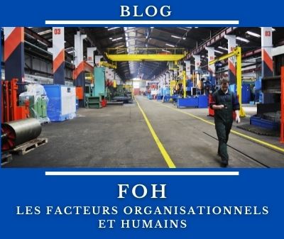 foh les Facteurs Organisationnels et Humains